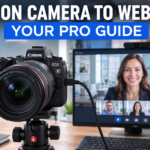 How to Use Canon Camera as Webcam